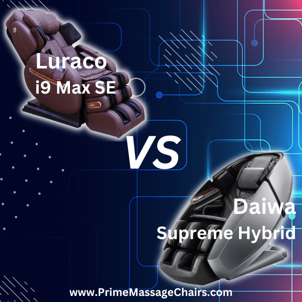 Massage Chair Comparison: Luraco i9 Max SE vs Daiwa Supreme Hybrid