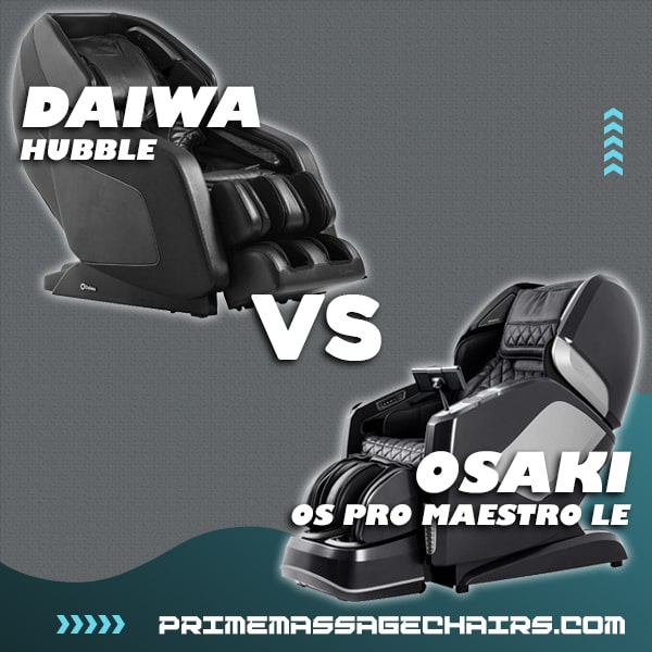 Massage Chair Comparison: Daiwa Hubble vs Osaki OS Pro Maestro LE