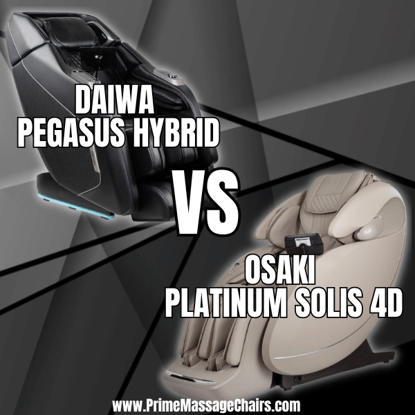 Massage Chair Comparison: Daiwa Pegasus Hybrid vs Osaki Platinum Solis 4D