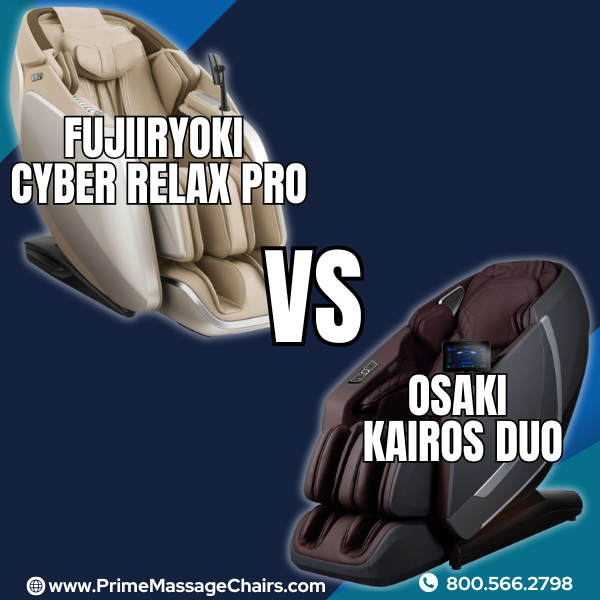 Fujiiryoki Cyber Relax Pro vs Osaki Kairos Duo