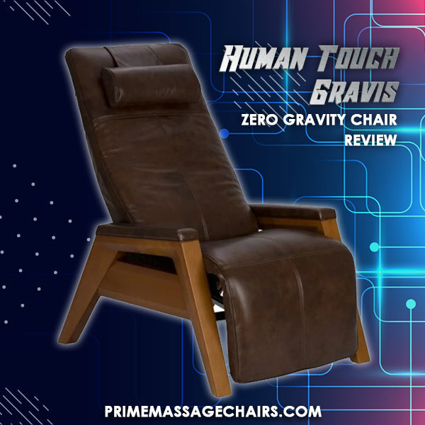 Human Touch Gravis Zero Gravity Chair Review
