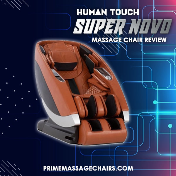 Human Touch Super Novo Massage Chair Review Prime Massage Chairs