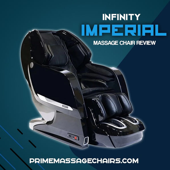 Infinity Imperial Massage Chair Review Prime Massage Chairs