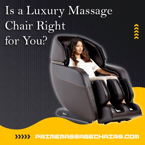 Is a Luxury Massage Chair Right for You?