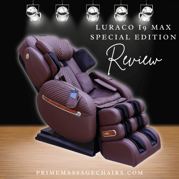 Luraco i9 Max Special Edition Massage Chair Review