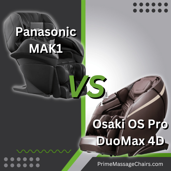 Massage Chair Comparison: Panasonic MAK1 vs Osaki DuoMax