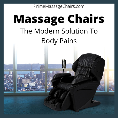 Massage Chairs, the modern solution to body pains
