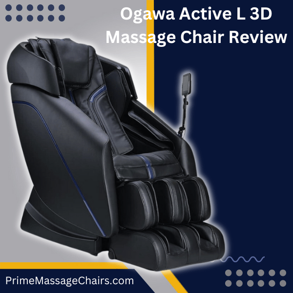 Ogawa Active L 3D Massage Chair Review