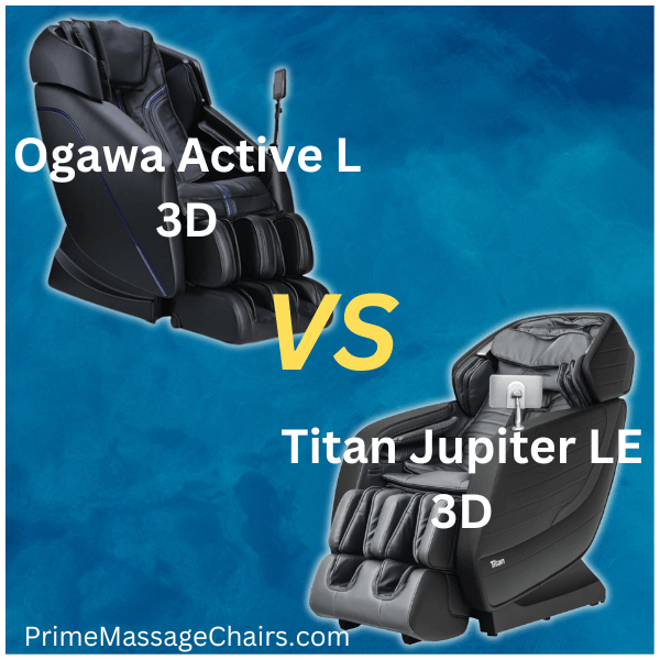 Massage Chair Comparison Ogawa Active L 3D vs Titan Jupiter LE
