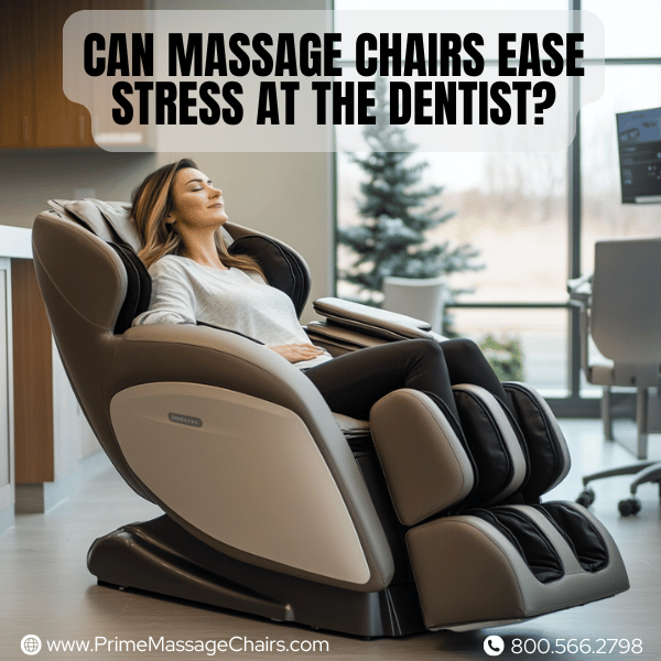 Can massage chairs ease stress at the dentist?